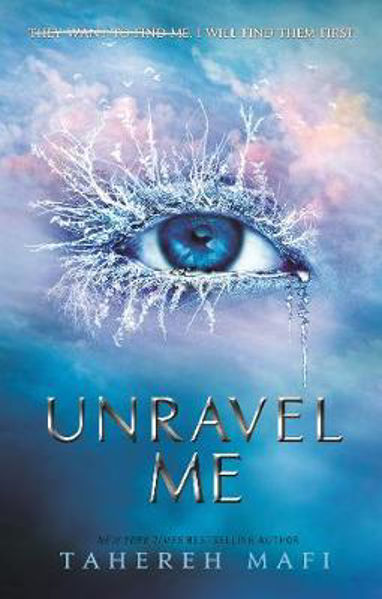 Picture of Unravel Me (Shatter Me, Book 2)