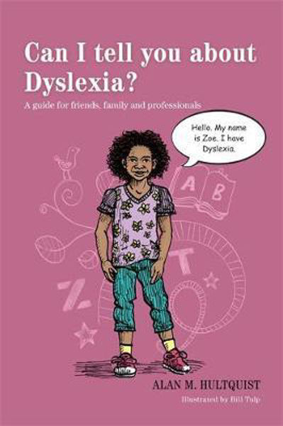 Picture of Can I tell you about Dyslexia?: A Guide for Friends, Family and Professionals